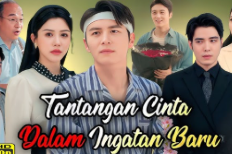 Tantangan Cinta dalam Ingatan Baru Full Episode Sub/Dub Indonesia, Sinopsis dan Link Nonton Drama Short China Secara Gratis