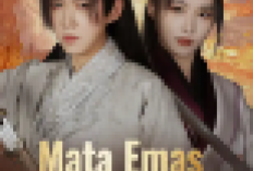 Sinopsis dan Link Nonton Drama China Mata Emas Dari Jurang Full Episode Subtitle/Dubber Indonesia, Keadaan Spiritual yang Berasal dari Dewa Abadi 