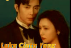 Nonton Luka Cinta Yang Tak Terucap Full Episode Subtitle/Dubber Indonesia, Link Streaming Drama Short China Gratis Tanpa Login